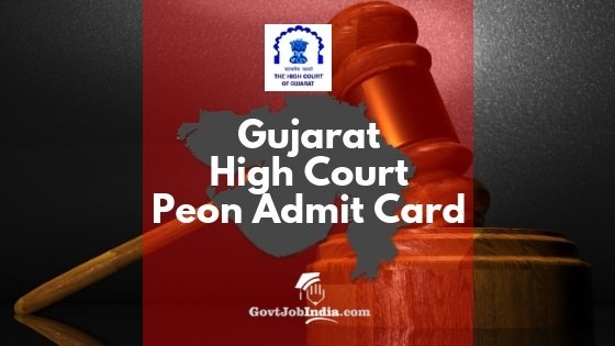 Gujarat High Court Peon Exam Call Letter 2018