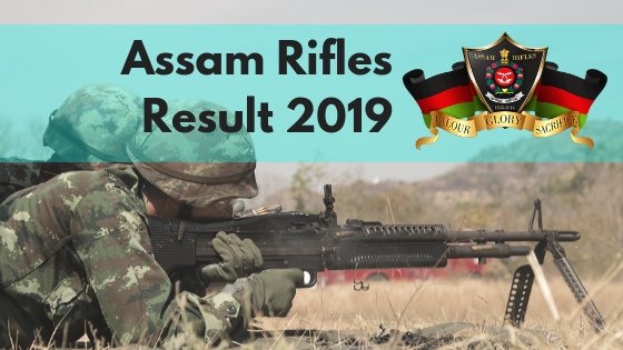Assam Rifles Written Exam result 2018-19
