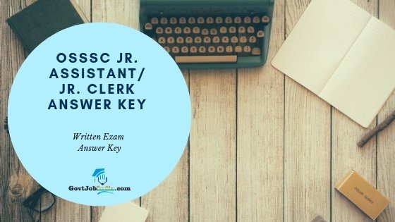 OSSSC Jr Assistant / Jr. Clerk Official Answer Key 2019