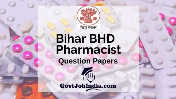 Bihar BHD Pharmacist Previous Question Papers