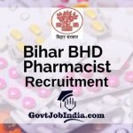 Bihar BHD Pharmacist Vacancy